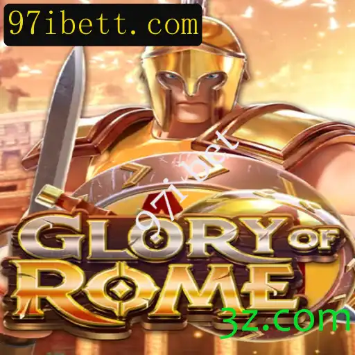 Descubra GloryofRome: O Novo Jogo de Estratégia Com a Palavra-Chave 97i bet